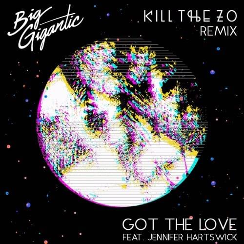 Album cover art for "Got The Love (Kill the Zo Remix)" by Big Gigantic & Jennifer Hartswick