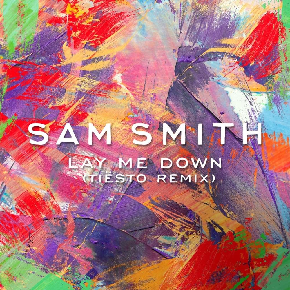 Album cover art for "Lay Me Down (Tiësto Remix)" by Sam Smith