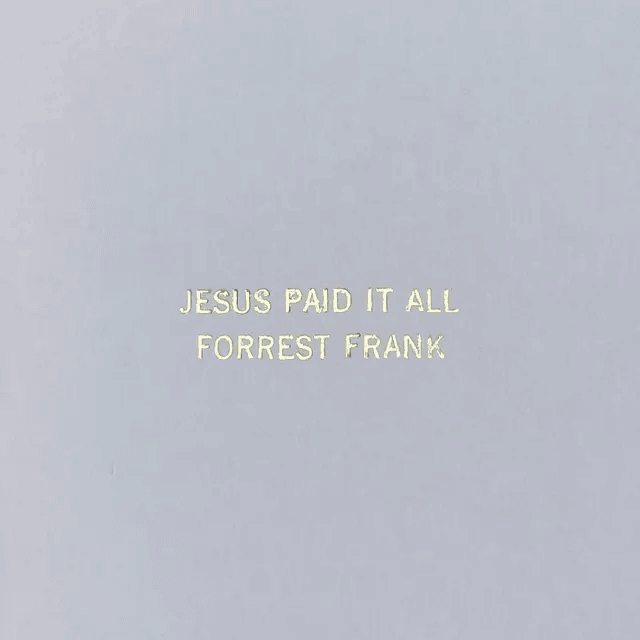 Album cover art for "Jesus Paid It All (Stripped)" by Forrest Frank