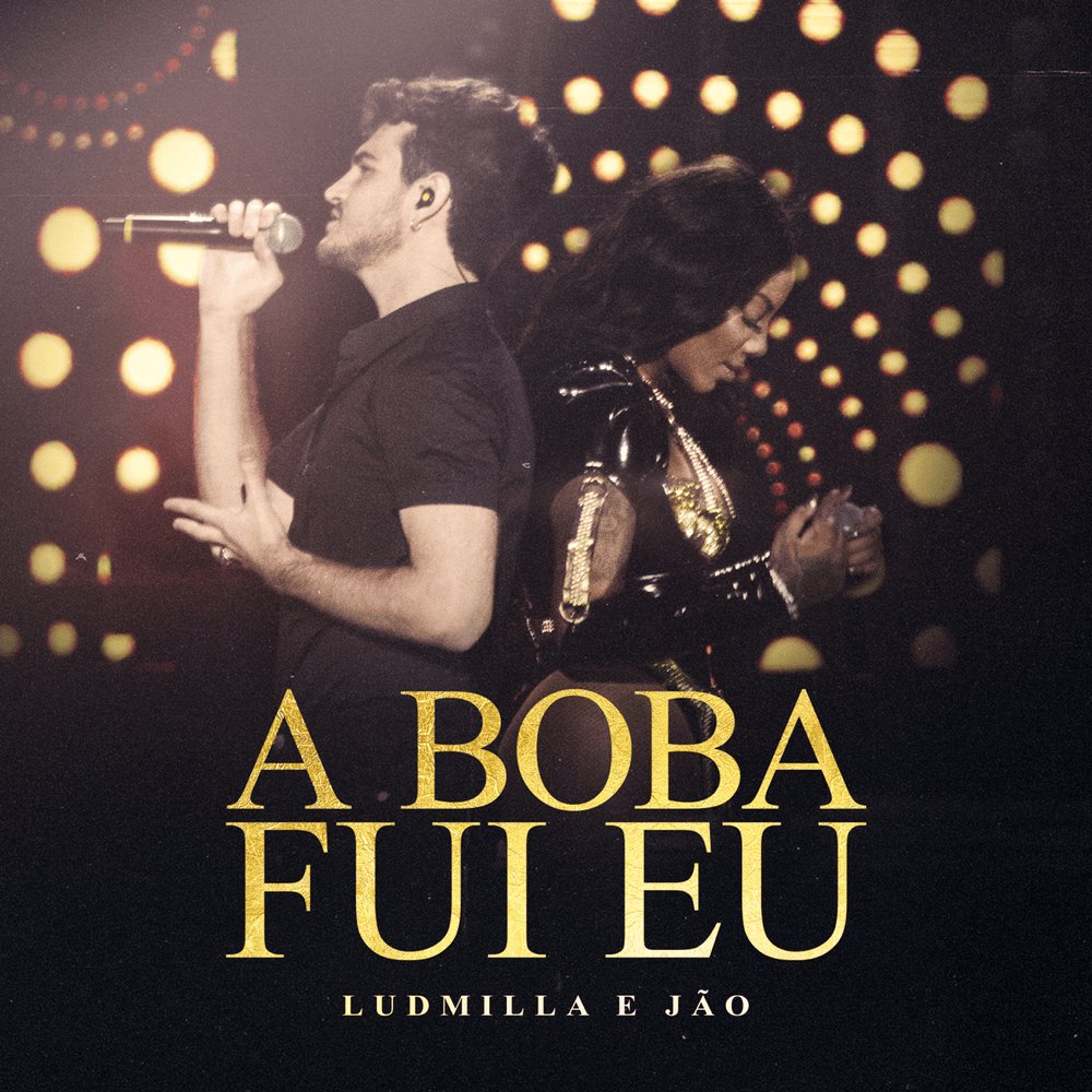 Album cover art for "A Boba Fui Eu (Ao Vivo)" by LUDMILLA & Jão