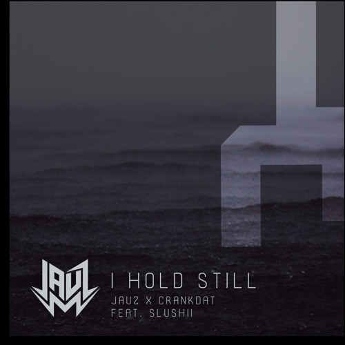 Album cover art for "I Hold Still" by Jauz & Slushii