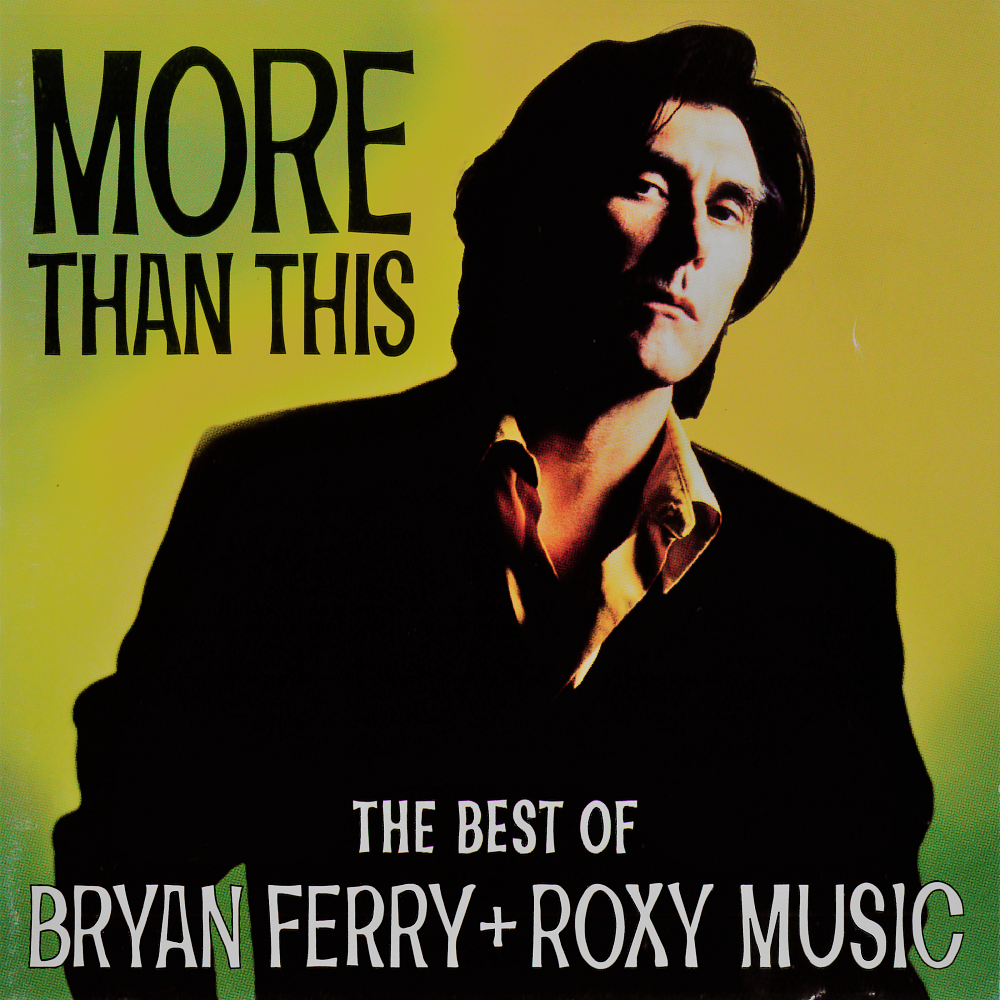 Cover image for More Than This: The Best of Bryan Ferry + Roxy Music