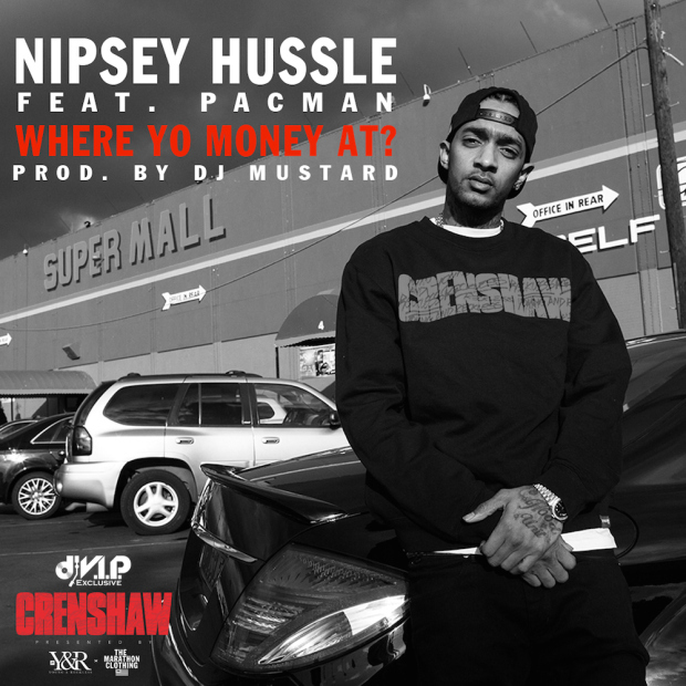 Album cover art for "Where Yo Money At?" by Nipsey Hussle & Pacman da Gunman