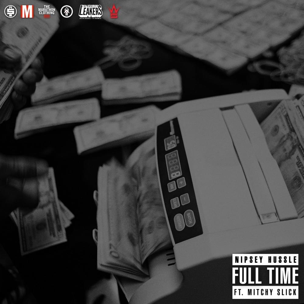 Album cover art for "Full Time" by Nipsey Hussle & Mitchy Slick
