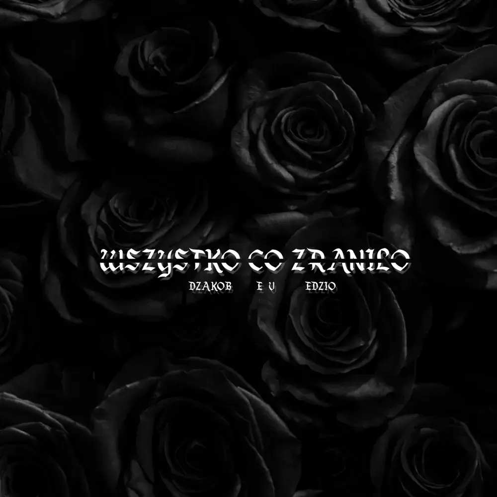 Wszystko Co Zraniło by Edzio