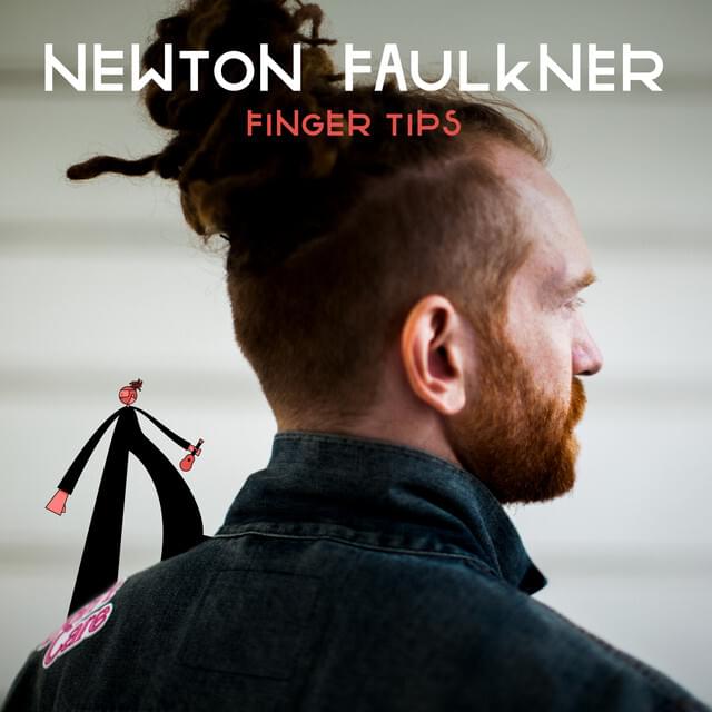Finger Tips by Newton Faulkner