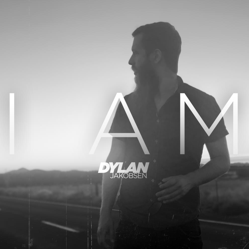 Album cover art for "I Am" by Dylan Jakobsen