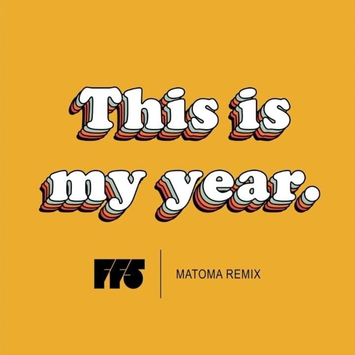 This Is My Year (Matoma Remix) by FF5