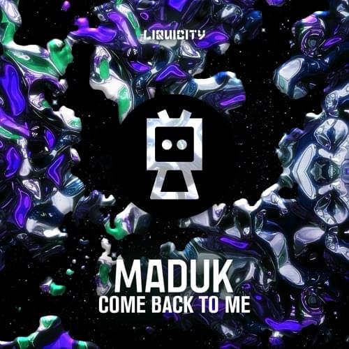 Come Back To Me by Maduk