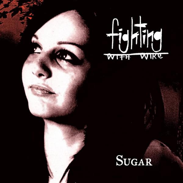 Sugar by Fighting With Wire