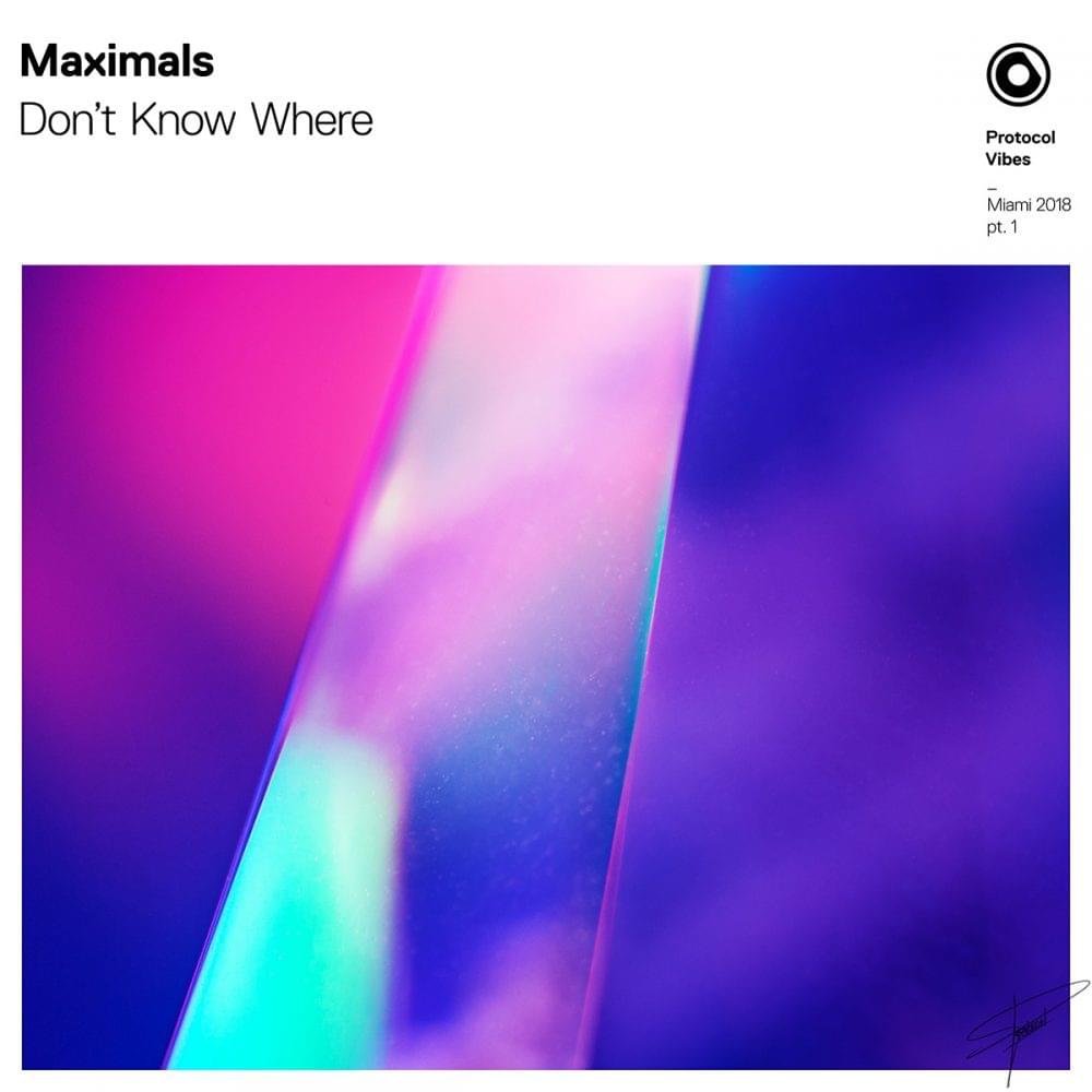 Don’t Know Where by Maximals
