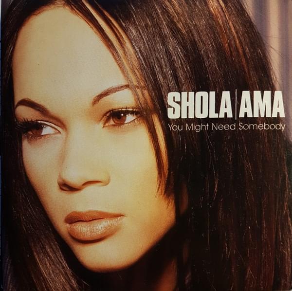 You Might Need Somebody by Shola Ama