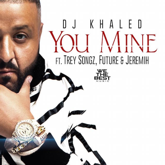 Album cover art for "You Mine" by DJ Khaled & Jeremih & Future & Trey Songz