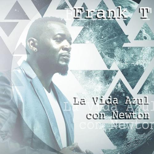 Album cover art for "La vida azul" by Frank T & Newton