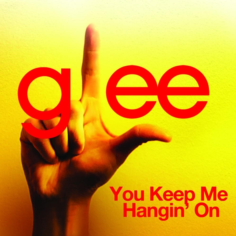 Album cover art for "You Keep Me Hangin’ On" by Glee Cast