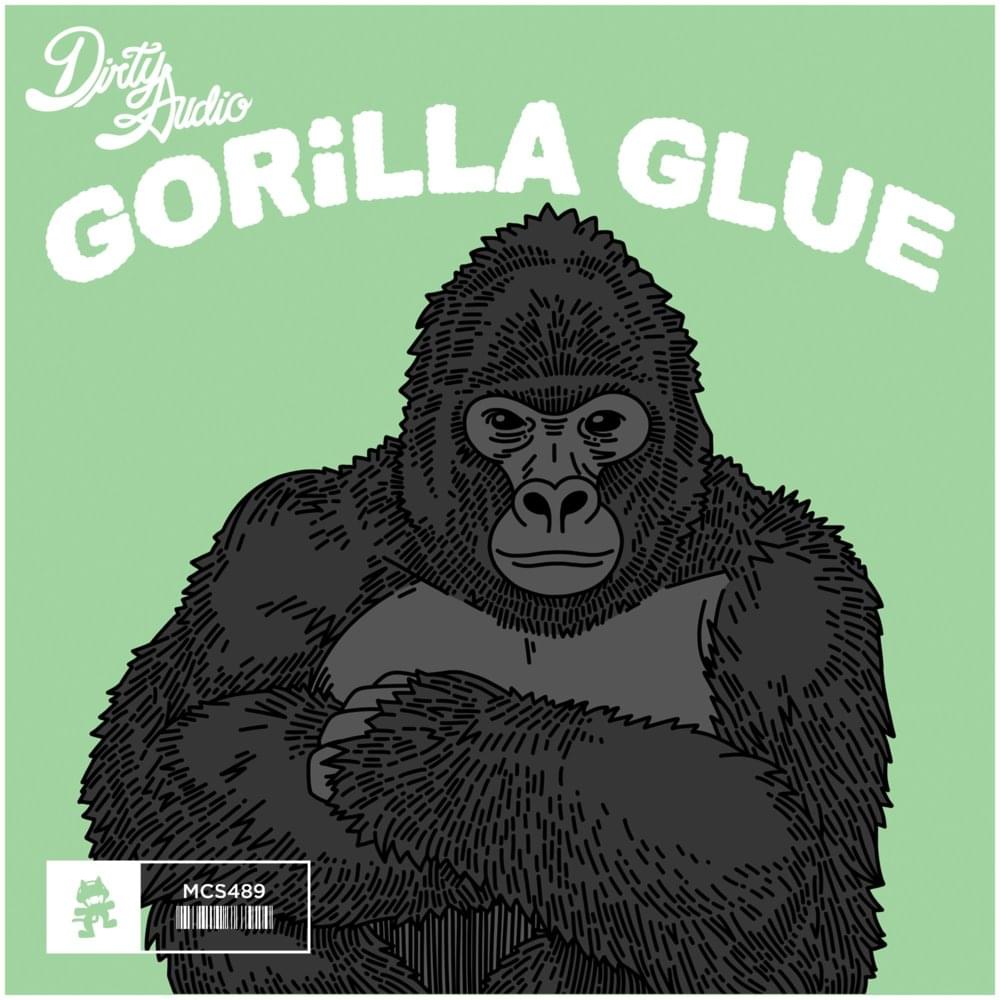 Gorilla Glue by Dirty Audio
