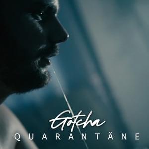 Album cover art for "Quarantäne" by GOTCHA (DEU)