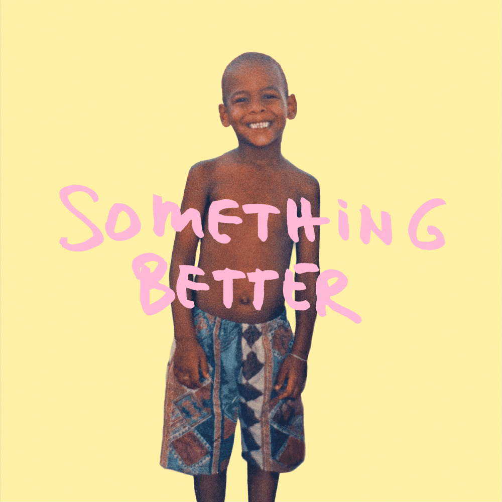 Something Better by Jeangu Macrooy