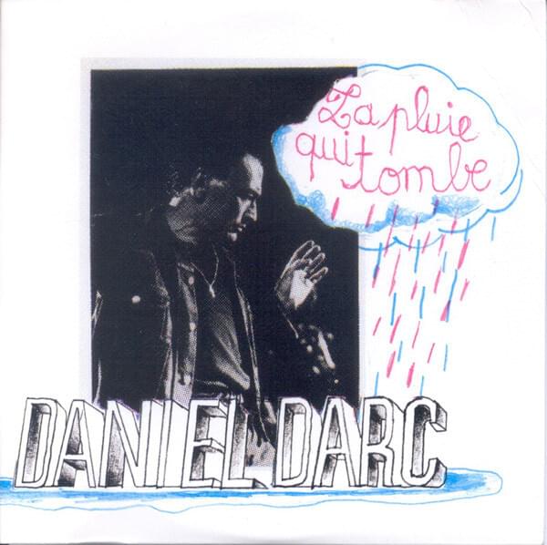 Album cover art for "La pluie qui tombe" by Daniel Darc