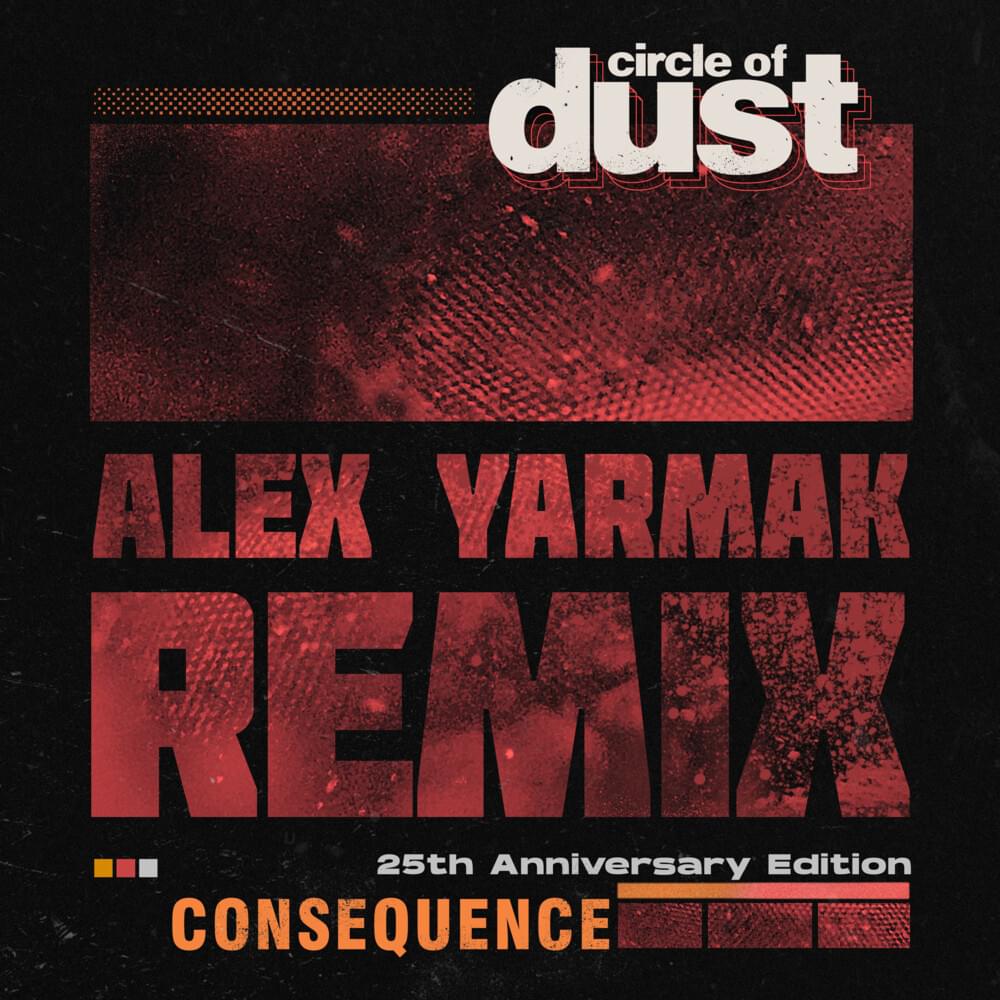 Album cover art for "Consequence [Alex Yarmak Remix]" by Circle of Dust