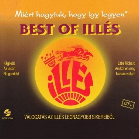 Cover image for Best Of Illés - “Miért Hagytuk, Hogy Így Legyen”