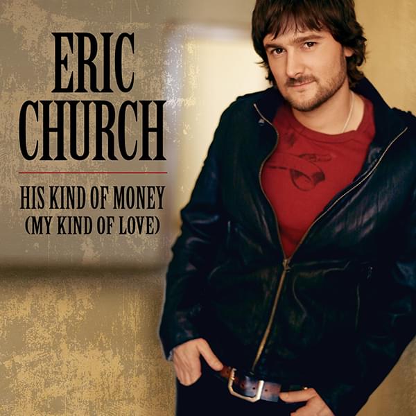 Album cover art for "His Kind Of Money (My Kind Of Love)" by Eric Church