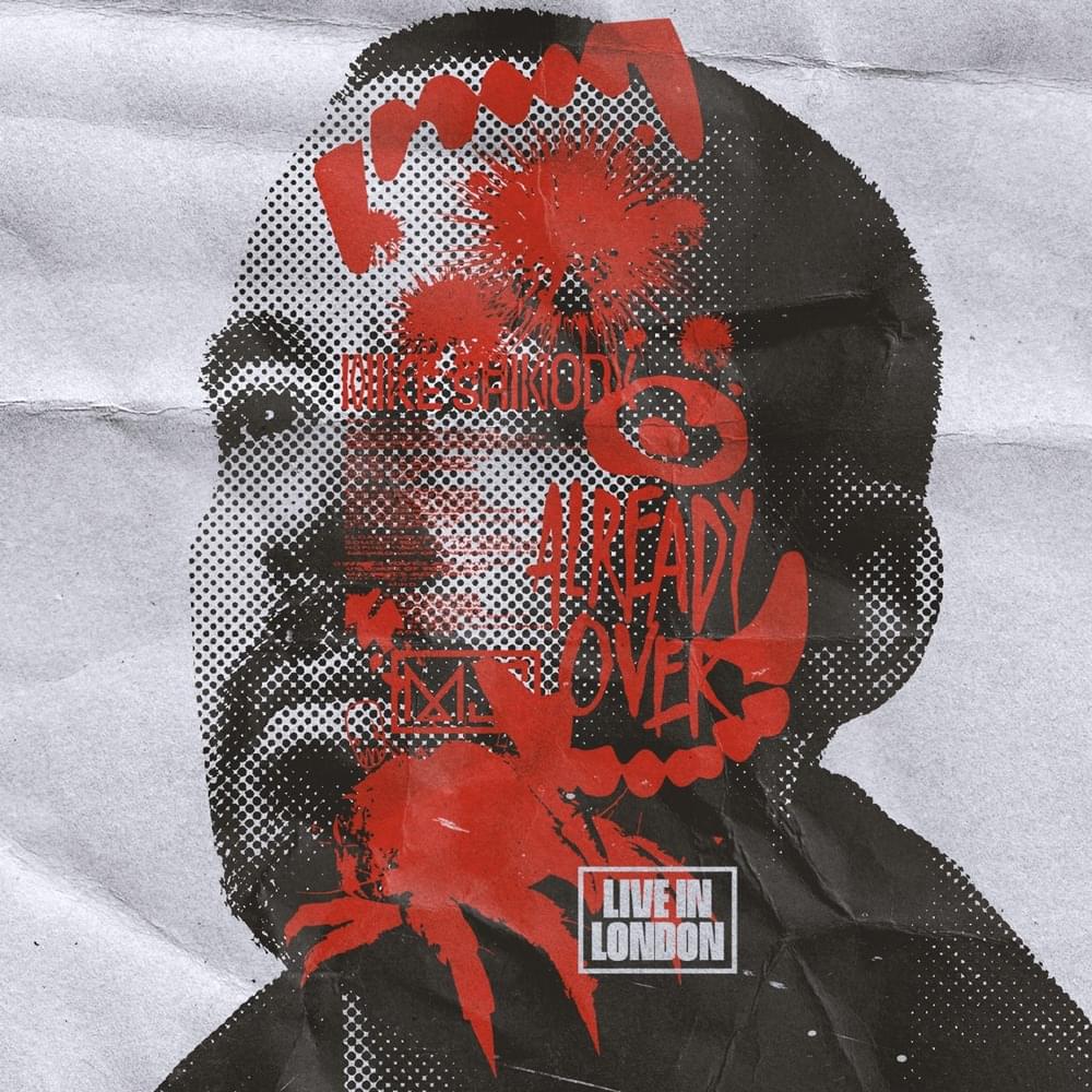 Album cover art for "Already Over (Live in London)" by Mike Shinoda