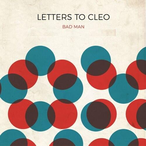 Album cover art for "Bad Man" by Letters to Cleo