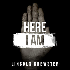 Album cover art for "Here I Am" by Lincoln Brewster