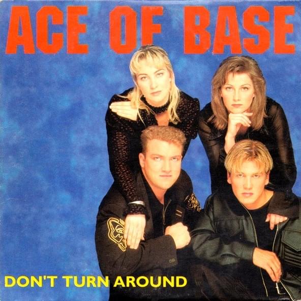 Don’t Turn Around by Ace of Base