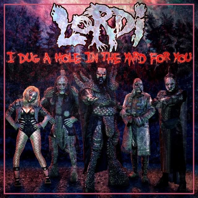 Album cover art for "I Dug a Hole in the Yard for You" by Lordi