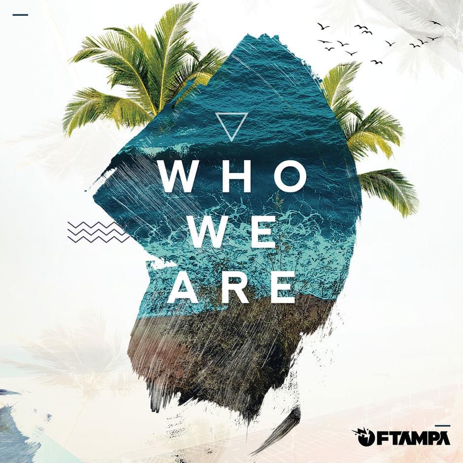 Who We Are by FTampa