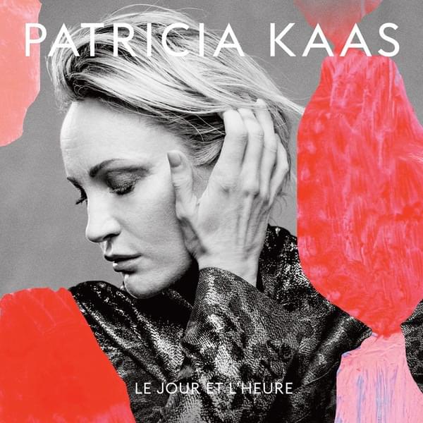 Album cover art for "Le jour et l’heure" by Patricia Kaas
