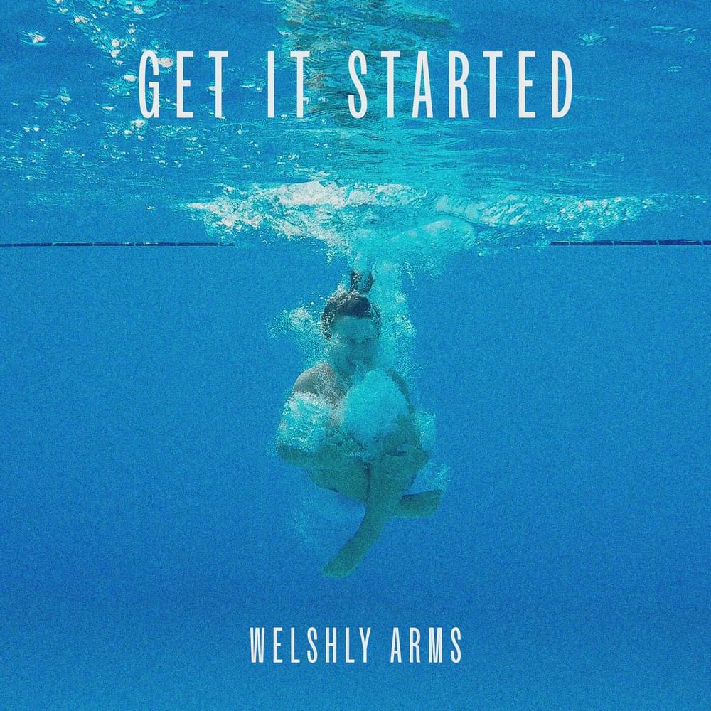 Album cover art for "Get It Started" by Welshly Arms
