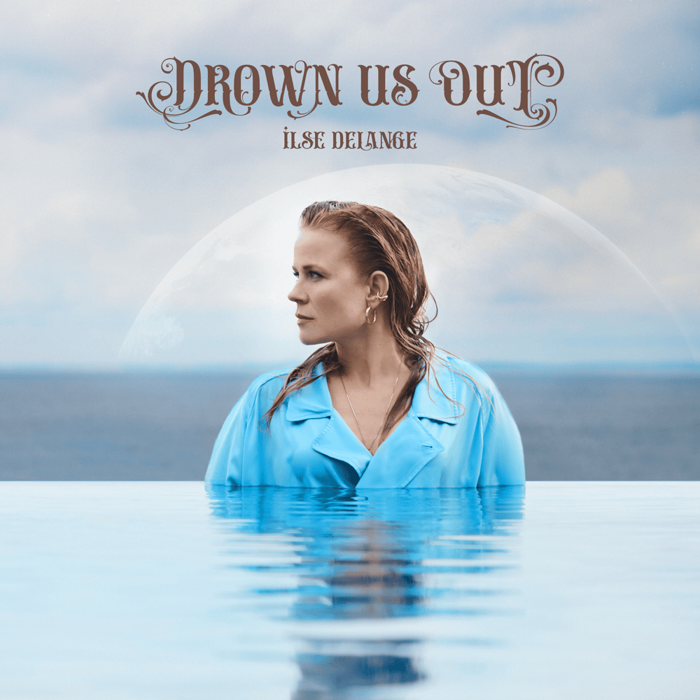 Album cover art for "Drown Us Out" by Ilse DeLange
