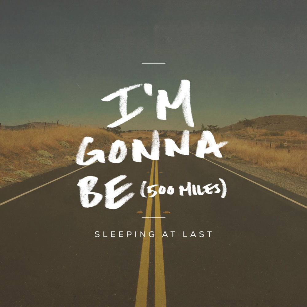 Album cover art for "I’m Gonna Be (500 Miles)" by Sleeping At Last