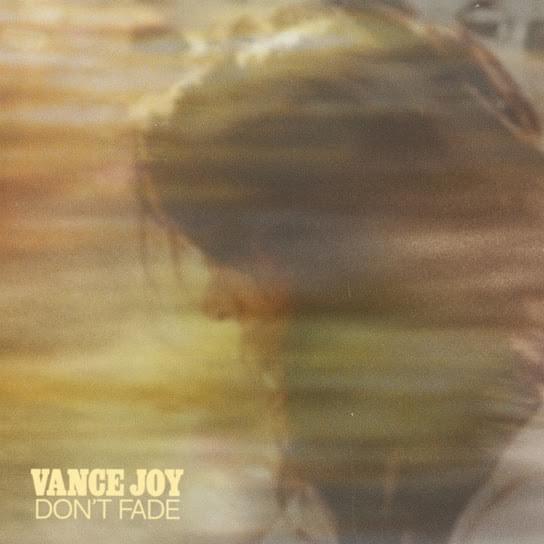 Album cover art for "Don’t Fade" by Vance Joy