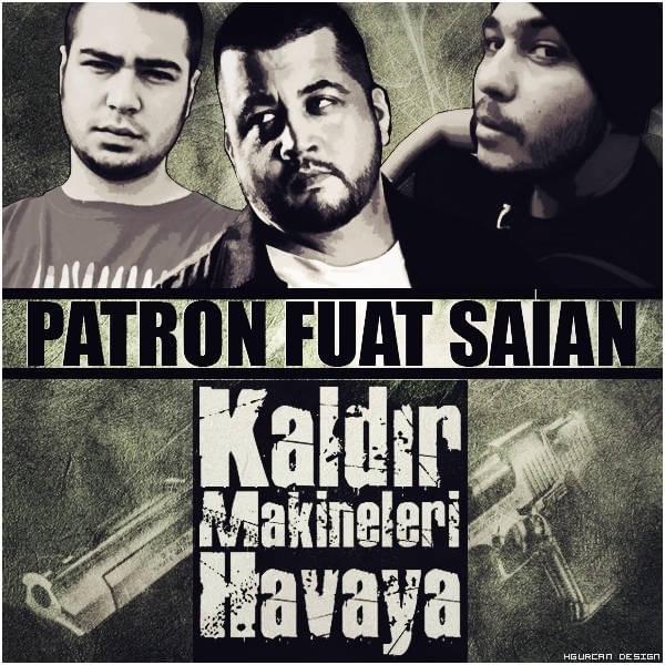 Album cover art for "Kaldır Makineleri Havaya" by FUAT & Saian & Patron