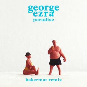 Album cover art for "Paradise (Bakermat Remix)" by George Ezra
