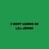 I Don’t Wanna Be by Lil Jonah