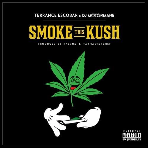 Smoke This Kush by Terrance Escobar
