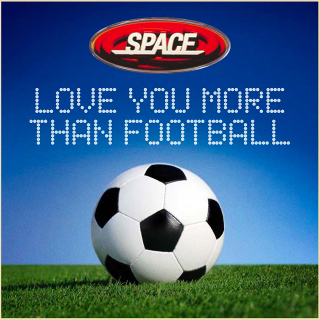 I Love You More Than Football by Space