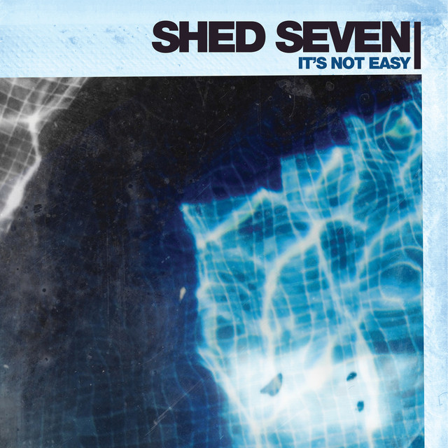 Album cover art for "It’s Not Easy" by Shed Seven