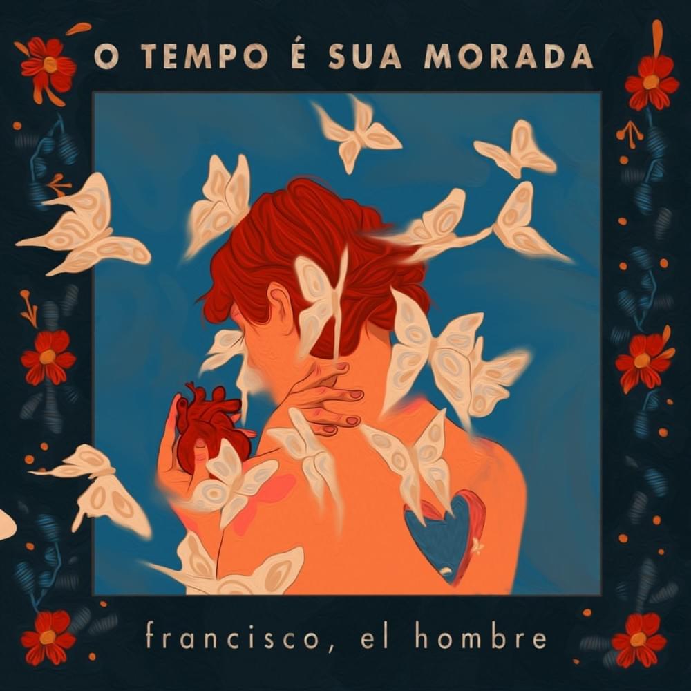 Album cover art for "O TEMPO É SUA MORADA :: celebrar" by Francisco, el Hombre