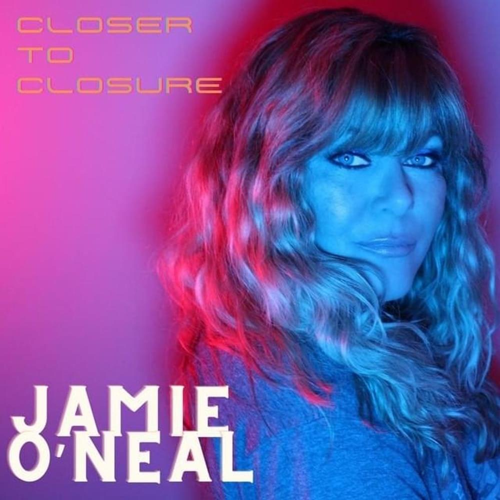 Closer to Closure by Jamie O’Neal