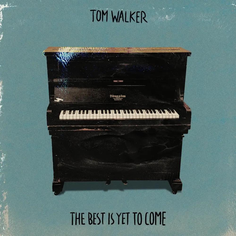 Album cover art for "The Best Is Yet to Come" by Tom Walker