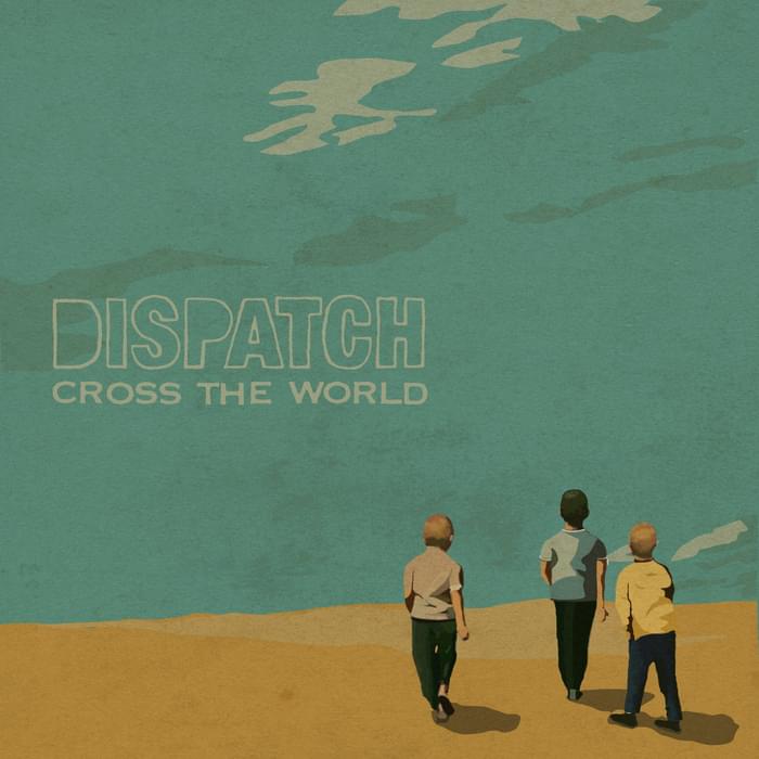 Album cover art for "Cross The World" by Dispatch