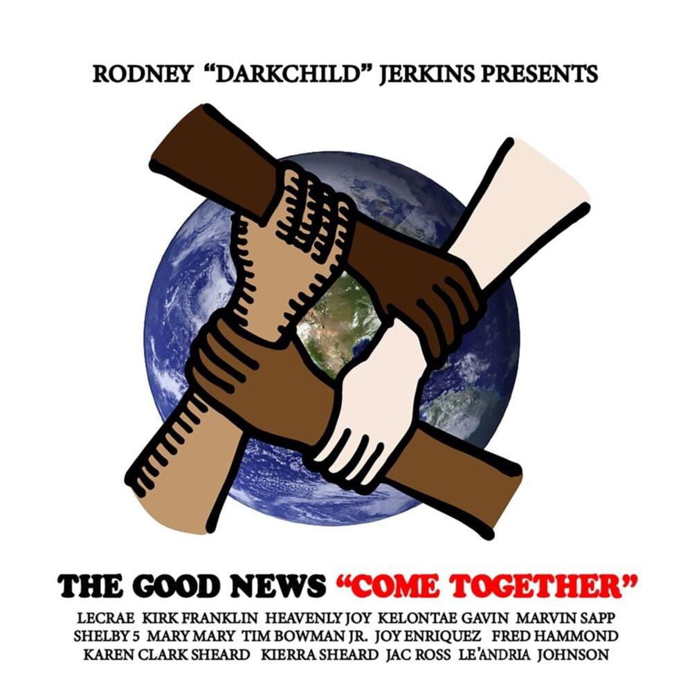 Album cover art for "Come Together" by Rodney Jerkins & Tim Bowman, Jr. & Kelontae Gavin & Kierra Sheard & Jac Ross & Mary Mary & Joy Enriquez & Heavenly Joy & Marvin Sapp & Le’Andria Johnson & Shelby 5 & Fred Hammond & Lecrae & Karen Clark Sheard & Kirk Franklin