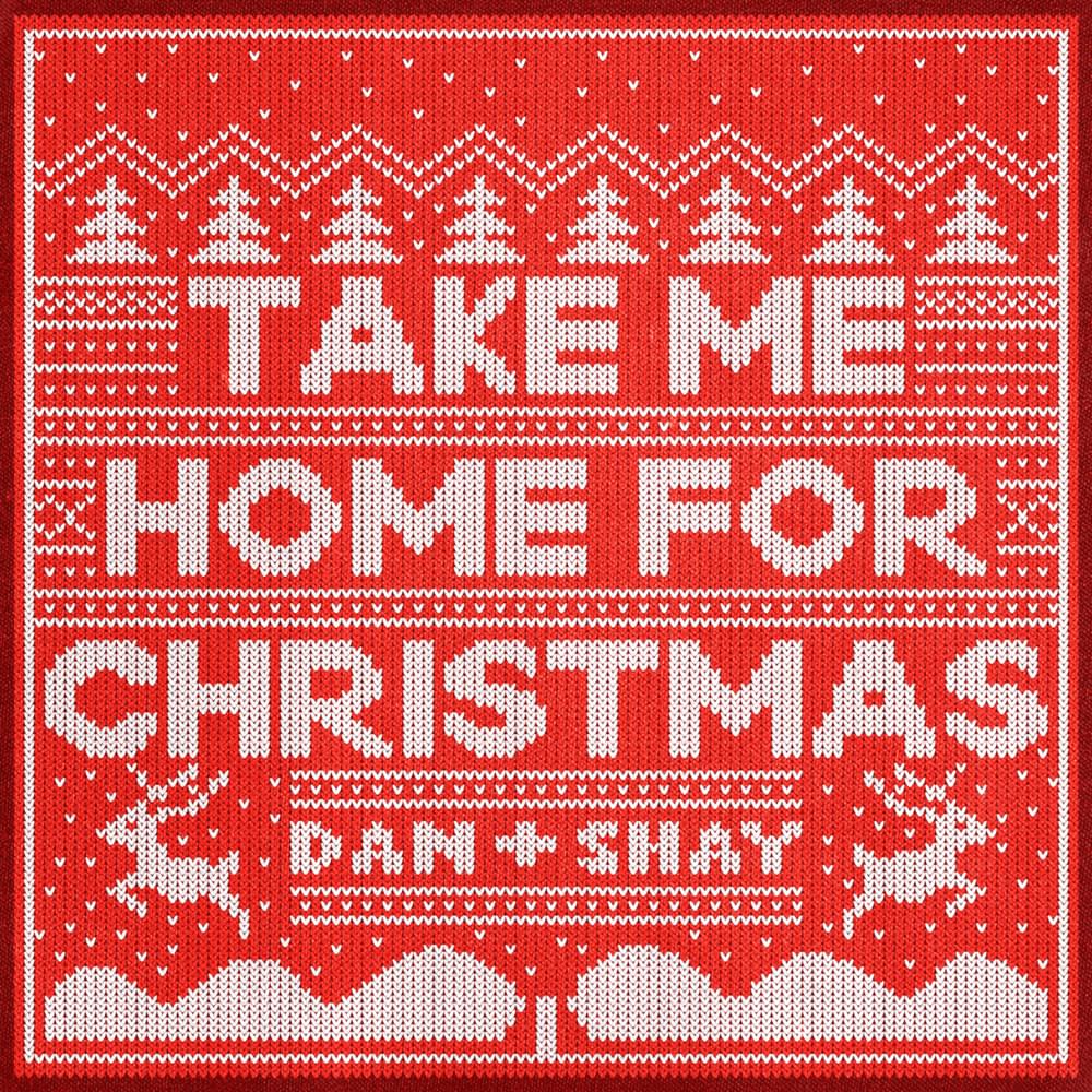 Album cover art for "Take Me Home For Christmas" by Dan + Shay