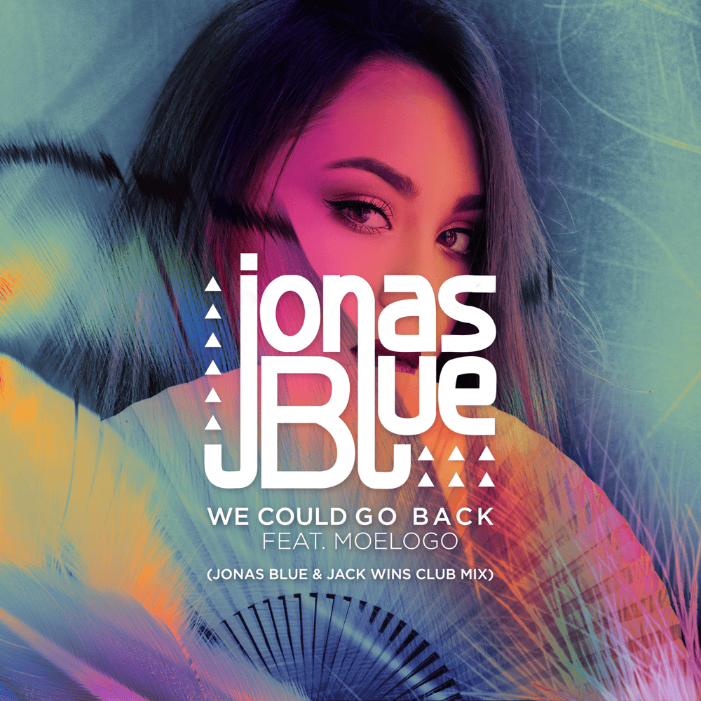 Album cover art for "We Could Go Back (Jonas Blue & Jack Wins Club Mix)" by Jonas Blue & Moelogo